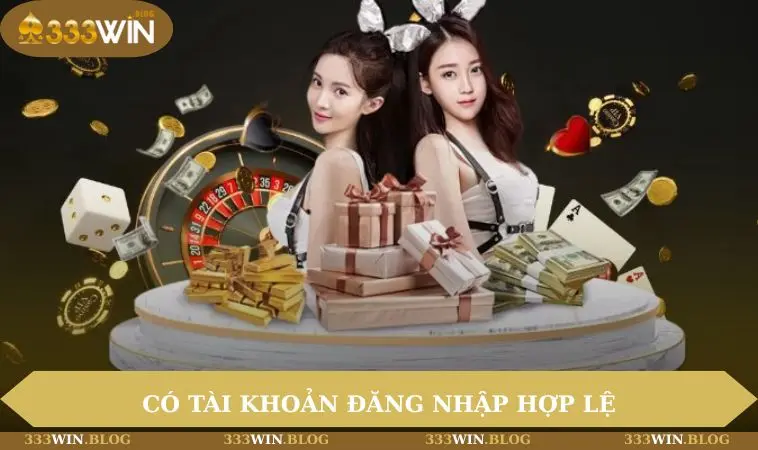 Khuyến mãi 333WIN 1 Có tài khoản đăng nhập hợp lệ