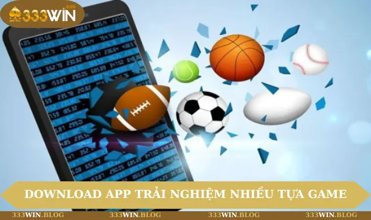 tải app 333WIN 2 Download ứng dụng để trải nghiệm nhiều tựa game