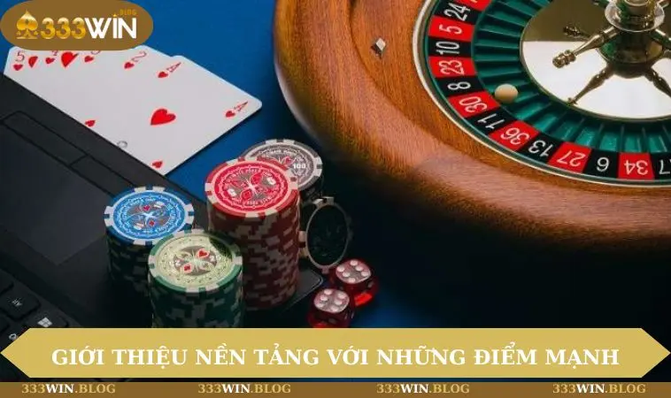 Giới thiệu 333WIN 1 Giới thiệu về nền tảng với những điểm mạnh