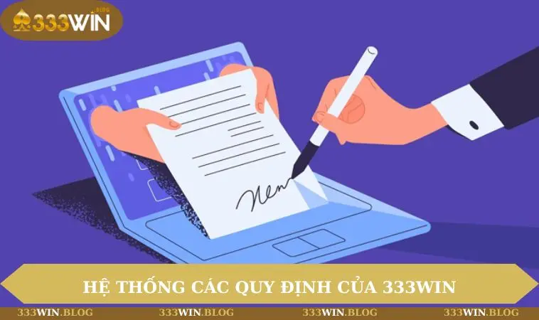 Điều khoản sử dụng 333WIN 2 Hệ thống các quy định của 333WIN