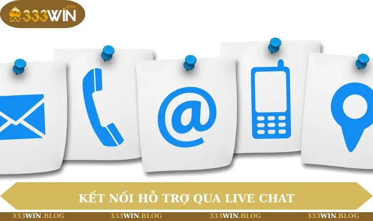 Liên hệ 333WIN 1 Kết nối hỗ trợ qua live chat