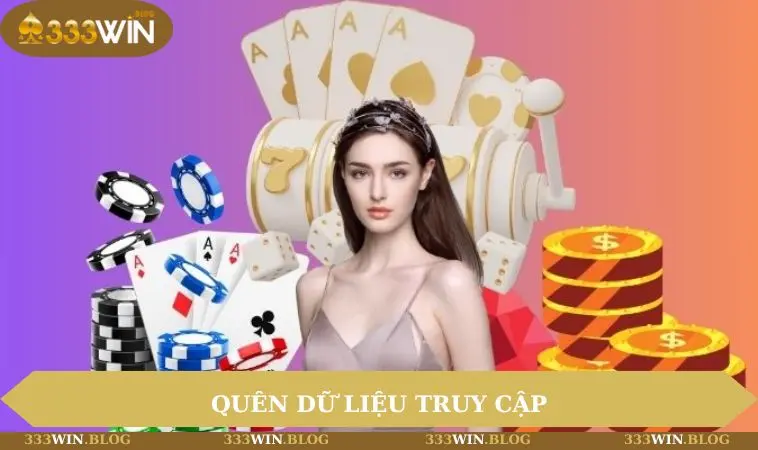 đăng nhập 333WIN 2 Quên dữ liệu truy cập