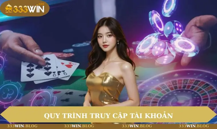 đăng nhập 333WIN 1 Quy trình truy cập tài khoản